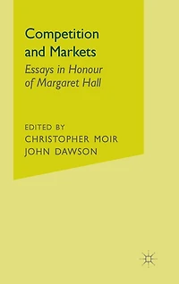 Competition and Markets: Essays in Honour of Margaret Hall