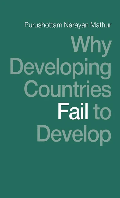 Why Developing Countries Fail to Develop: International Economic Framework and Subordination