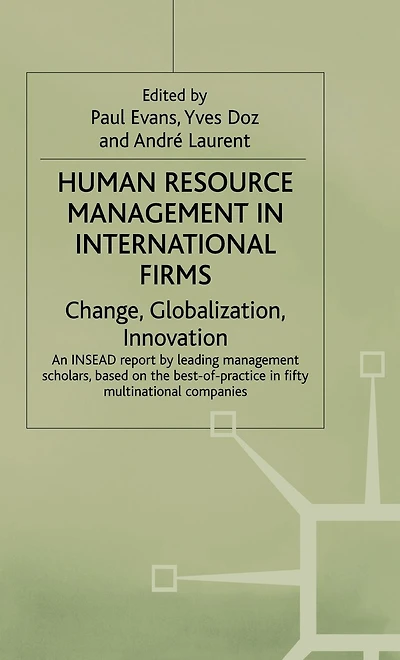 Human Resource Management in International Firms: Change, Globalization, Innovation