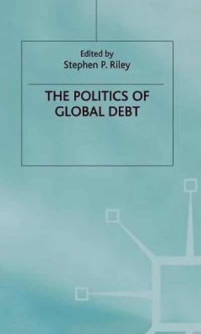 The Politics of Global Debt