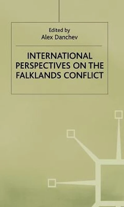 International Perspectives on the Falklands Conflict: A Matter of Life and Death