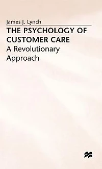 The Psychology of Customer Care: A Revolutionary Approach