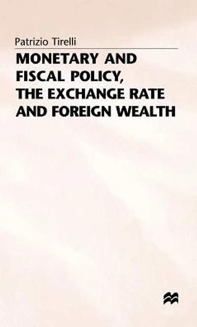 Monetary and Fiscal Policy, the Exchange Rate Foreign Wealth
