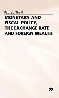 Monetary and Fiscal Policy, the Exchange Rate Foreign Wealth