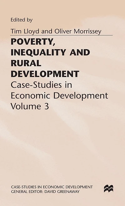 Poverty, Inequality and Rural Development: Case-Studies Economic Development, Volume 3