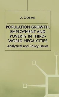 Population Growth, Employment and Poverty in Third-World Mega-Cities: Analytical and Policy Issues