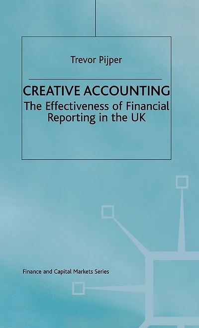 Creative Accounting: the effectiveness of financial reporting UK