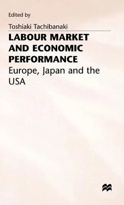 Labour Market and Economic Performance: Europe, Japan and the USA