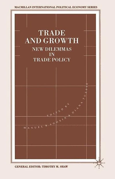 Trade And Growth: New Dilemmas In Trade Policy