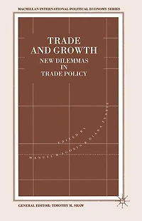Trade And Growth: New Dilemmas In Trade Policy