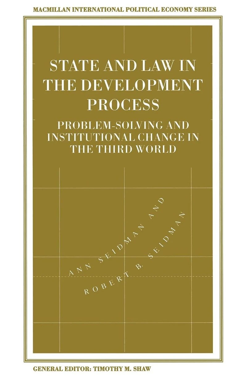 State and Law the Development Process: Problem-Solving Institutional Change Third World