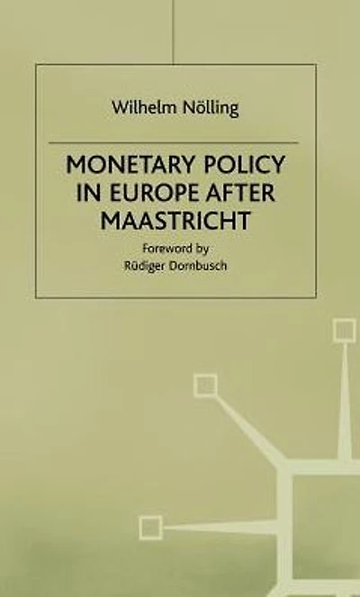 Monetary Policy in Europe after Maastricht