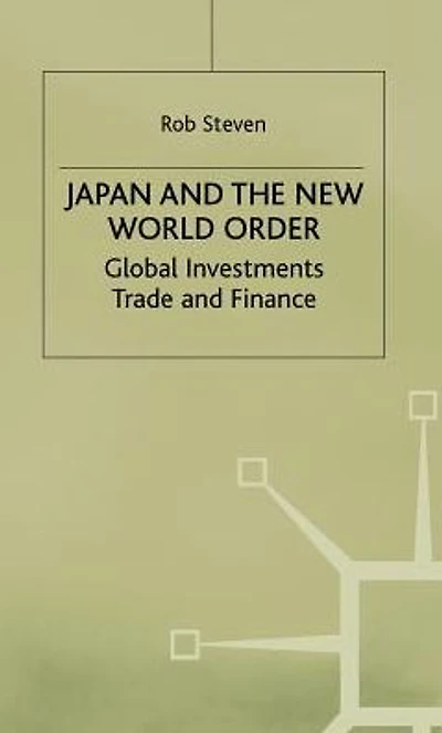 Japan and the New World Order: Global Investments, Trade Finance