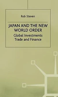 Japan and the New World Order: Global Investments, Trade Finance