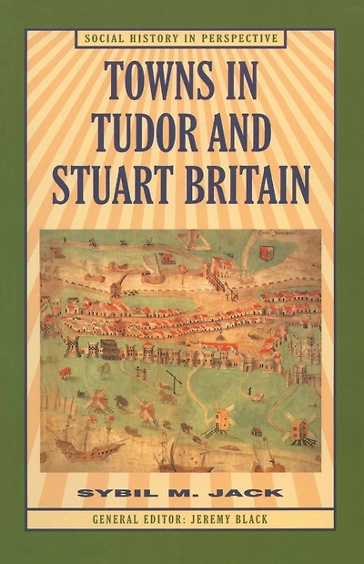 Towns in Tudor and Stuart Britain