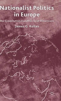 Nationalist Politics in Europe: The Constitutional and Electoral Dimensions
