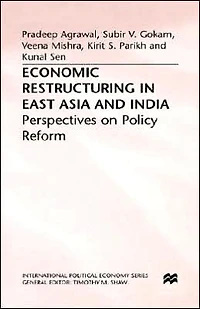 Economic Restructuring in East Asia and India: Perspectives on Policy Reform