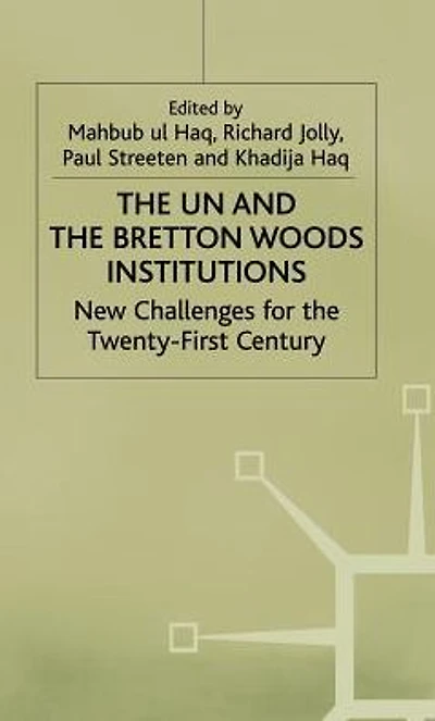 the UN and Bretton Woods Institutions: New Challenges for 21st Century