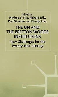 the UN and Bretton Woods Institutions: New Challenges for 21st Century