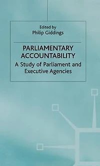 Parliamentary Accountability: A Study of Parliament and Executive Agencies