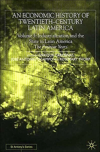 An Economic History of Twentieth-Century Latin America: Volume 3: Industrialization and The State Postwar Years