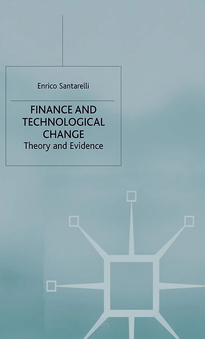 Finance and Technological Change: Theory Evidence