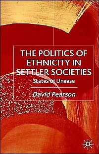 The Politics of Ethnicity Settler Societies: States Unease
