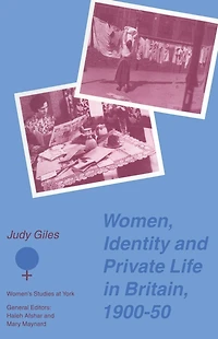 Women, Identity and Private Life Britain, 1900-50