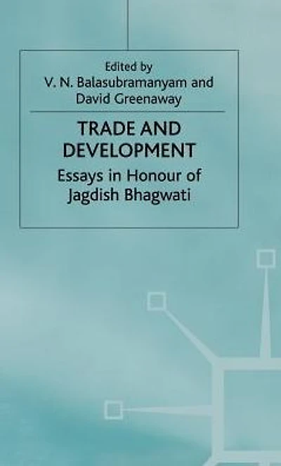 Trade and Development: Essays Honour of Jagdish Bhagwati