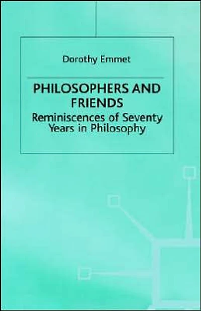 Philosophers and Friends: Reminiscences of Seventy Years Philosophy