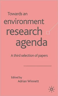 Towards an Environment Research Agenda: A Third Selection of Papers
