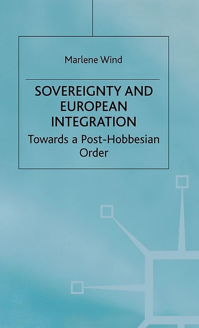 Sovereignty and European Integration: Towards a Post-Hobbesian Order