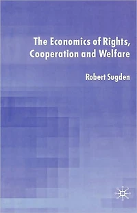 The Economics of Rights, Co-operation and Welfare