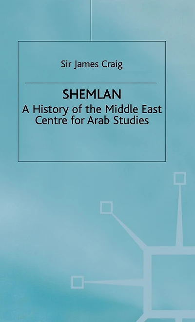 Shemlan: A History of the Middle East Centre for Arab Studies