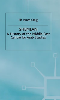 Shemlan: A History of the Middle East Centre for Arab Studies