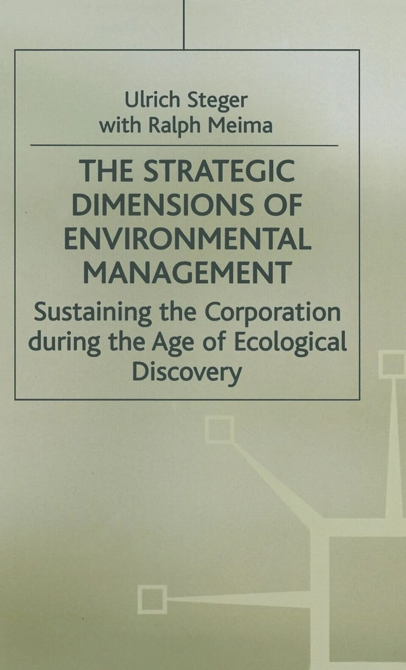 the Strategic Dimensions of Environmental Management: Sustaining Corporation during Age Ecological Discovery