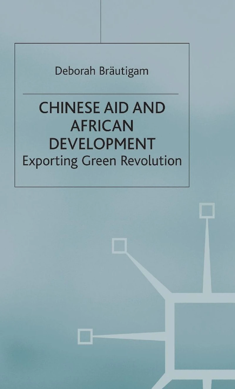 Chinese Aid and African Development: Exporting Green Revolution
