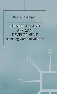 Chinese Aid and African Development: Exporting Green Revolution