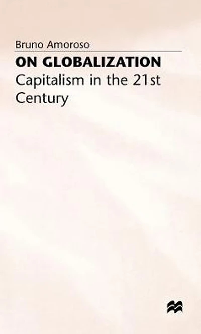 On Globalization: Capitalism the Twenty-First Century