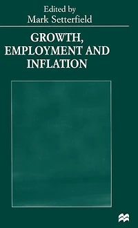 Growth, Employment and Inflation: Essays Honour of John Cornwall