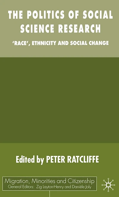 The Politics of Social Science Research: Race, Ethnicity and Social Change