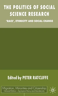 The Politics of Social Science Research: Race, Ethnicity and Social Change