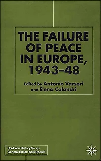The Failure of Peace Europe, 1943-48
