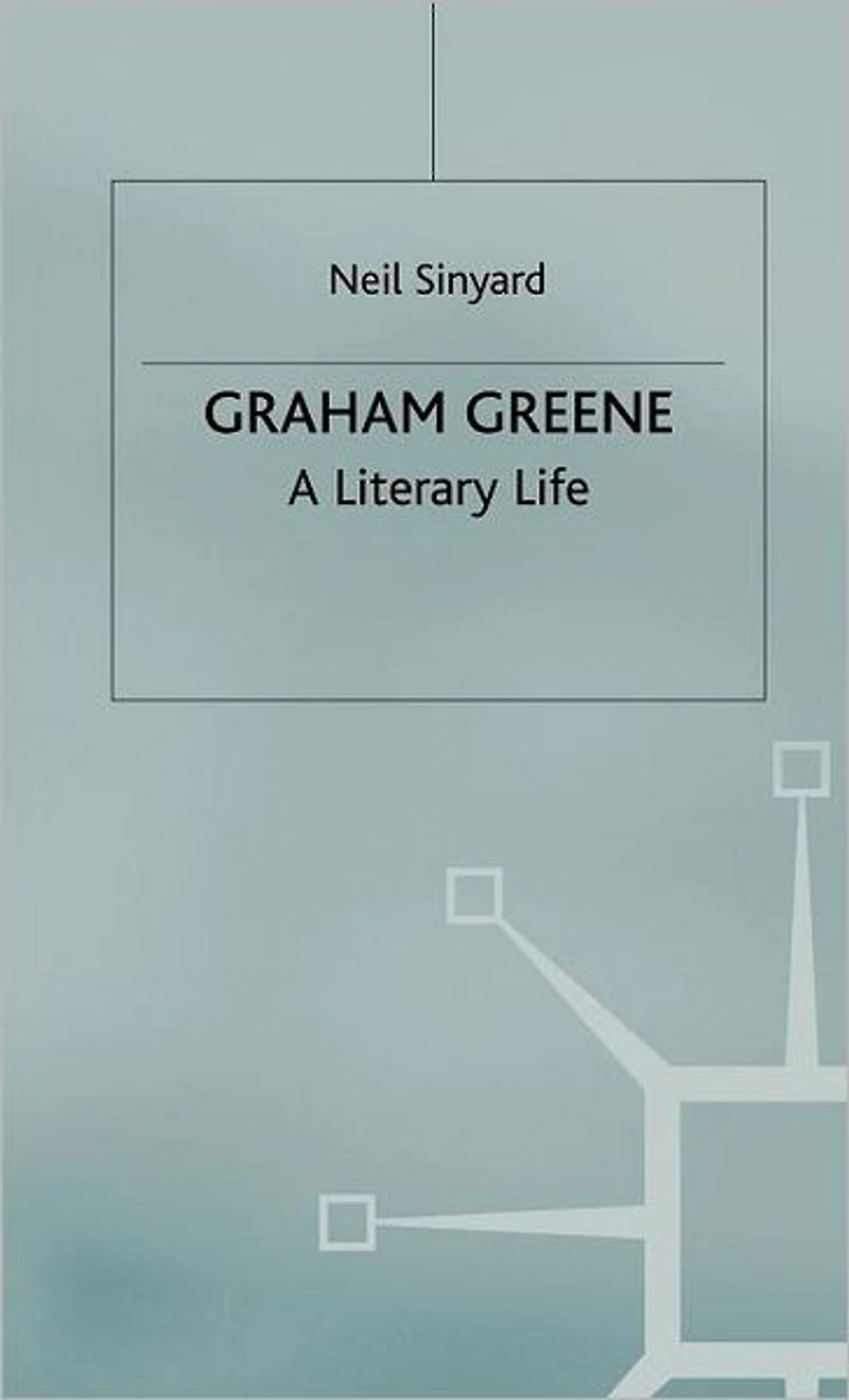 Graham Greene: A Literary Life
