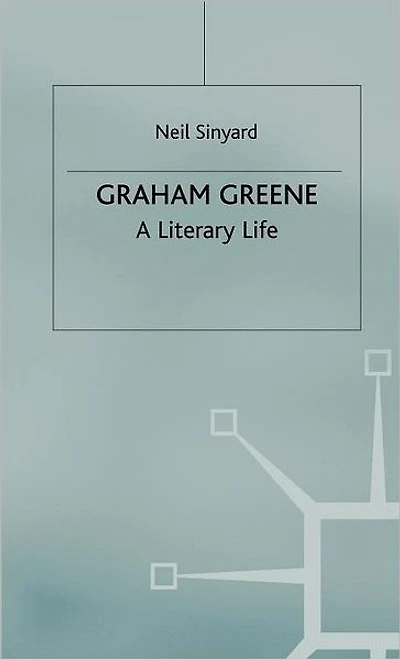 Graham Greene: A Literary Life