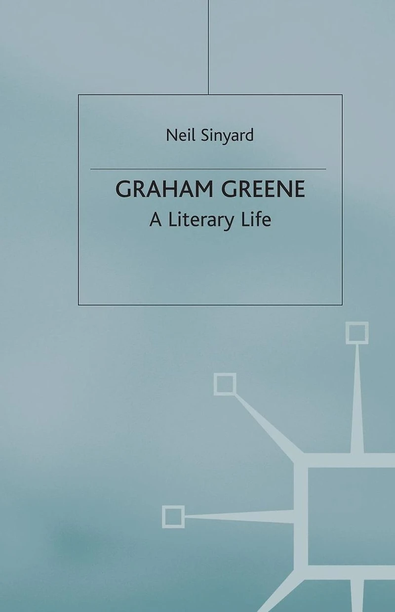 Graham Greene: A Literary Life