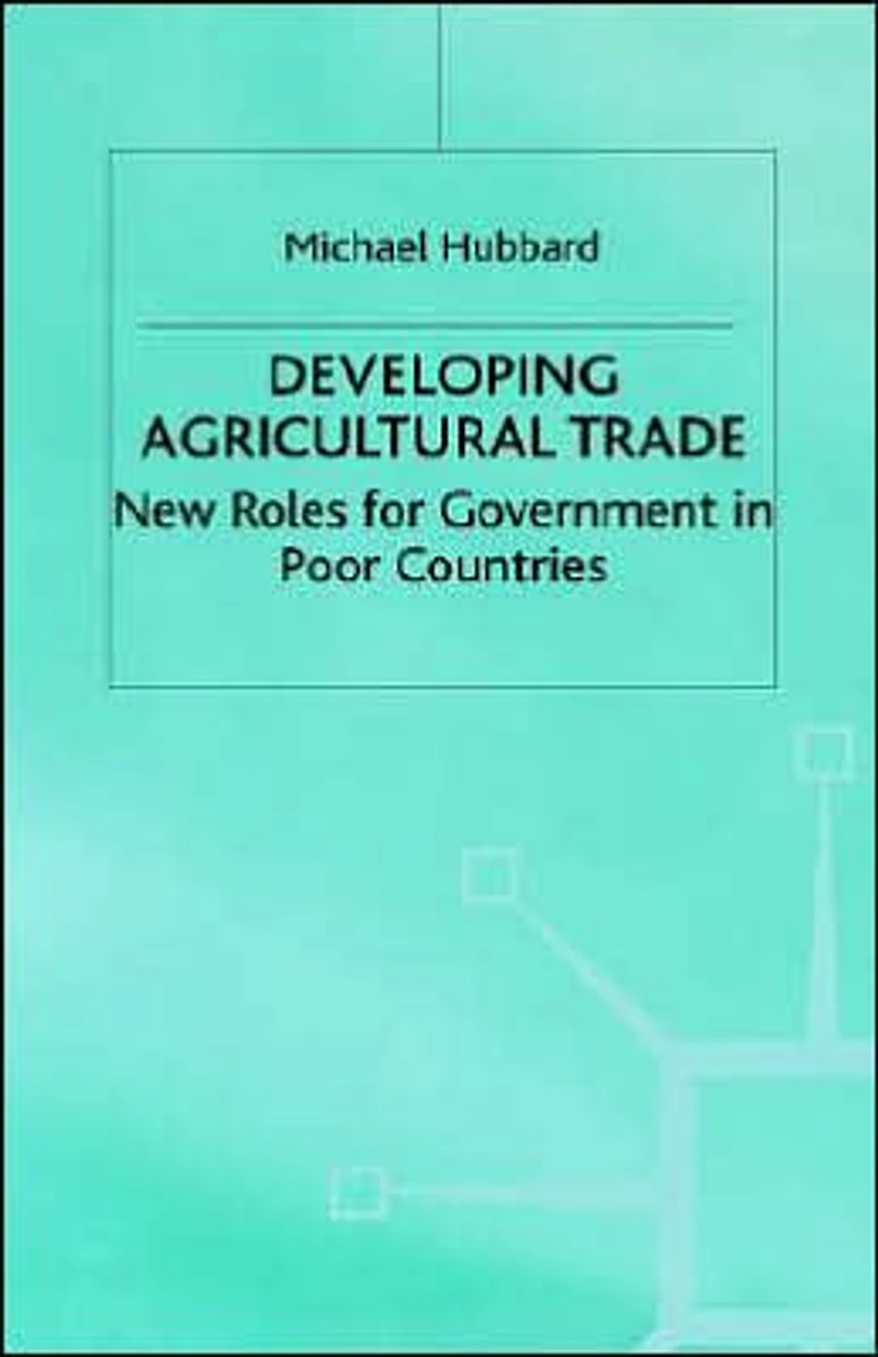 Developing Agricultural Trade: New Roles for Government Poor Countries