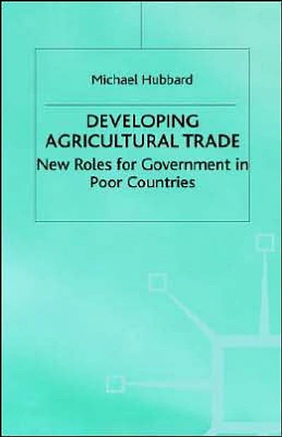 Developing Agricultural Trade: New Roles for Government Poor Countries