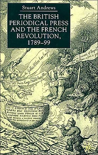 The British Periodical Press and the French Revolution 1789-99