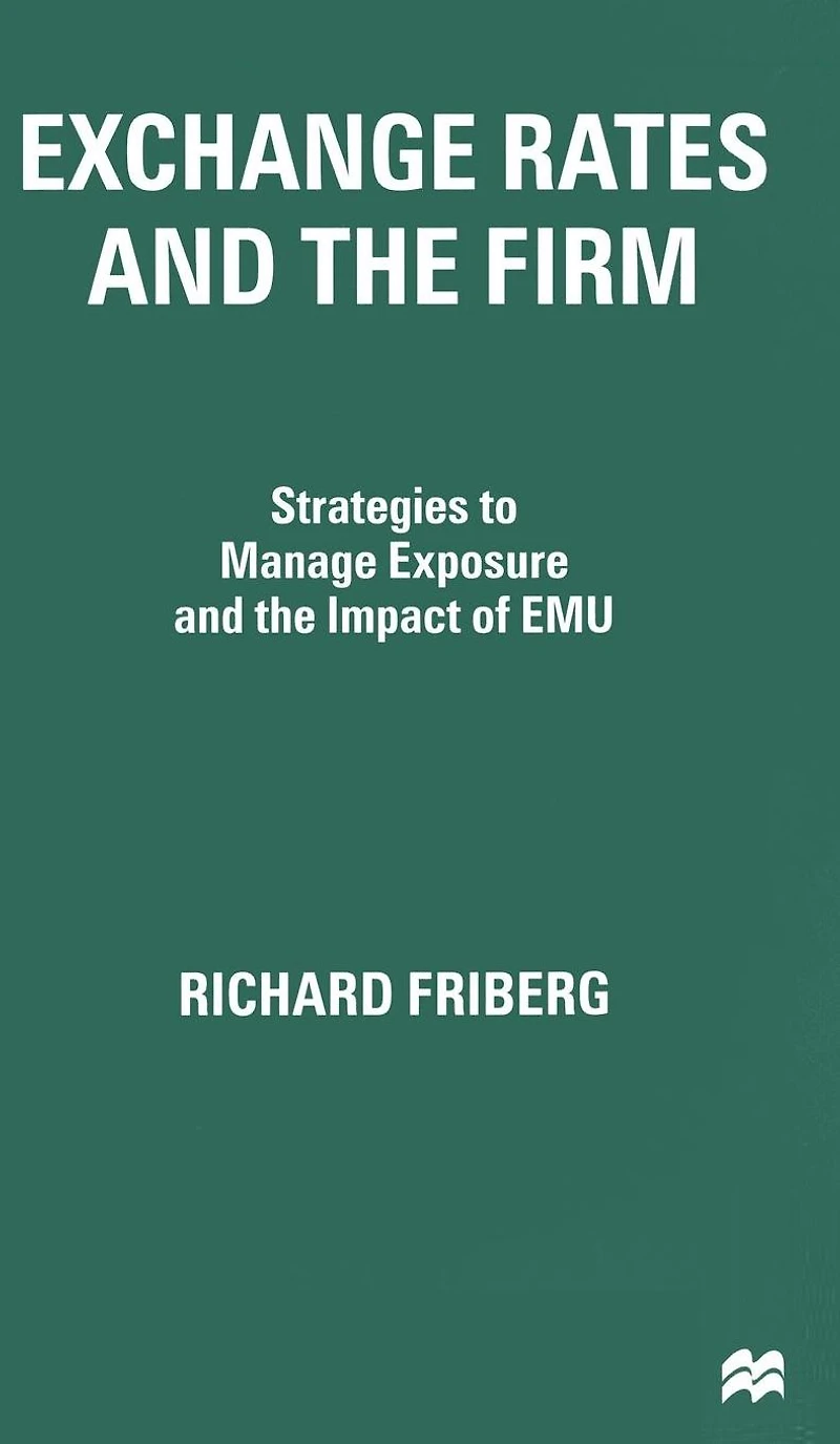 Exchange Rates and the Firm: Strategies to Manage Exposure Impact of EMU